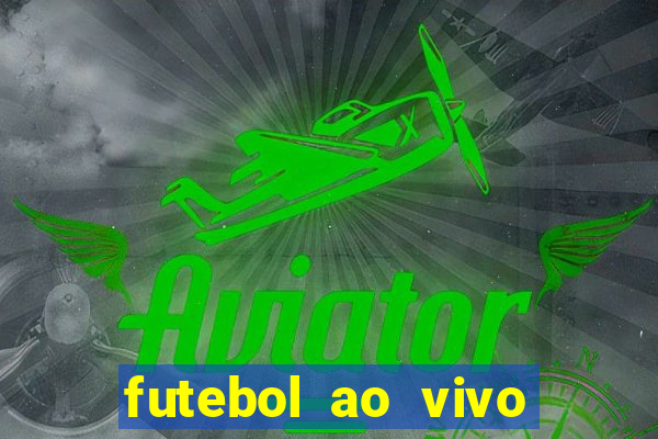 futebol ao vivo max tv